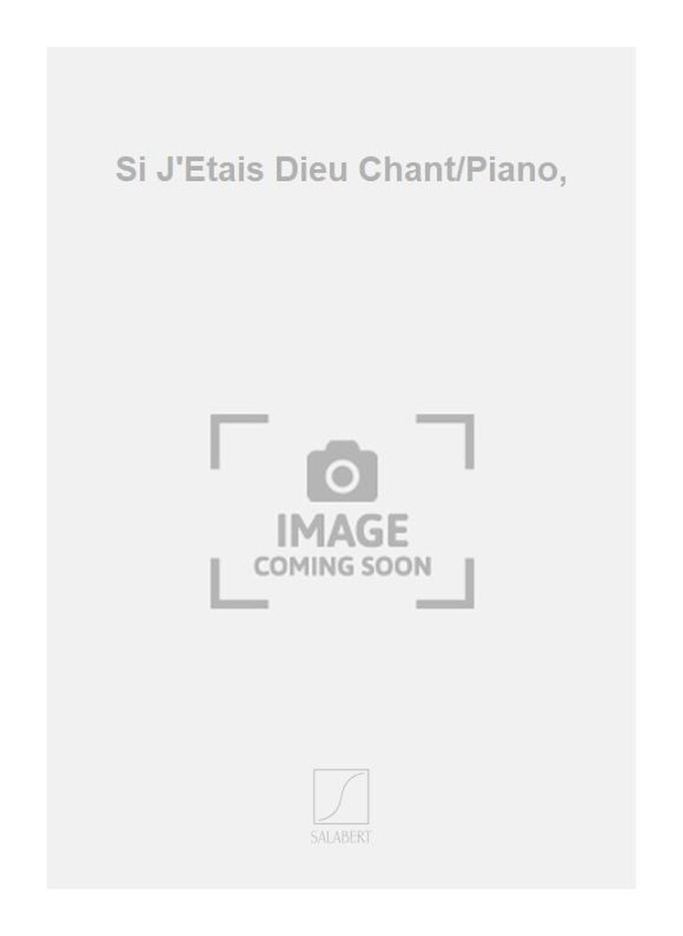 Si J'Etais Dieu Chant/Piano,